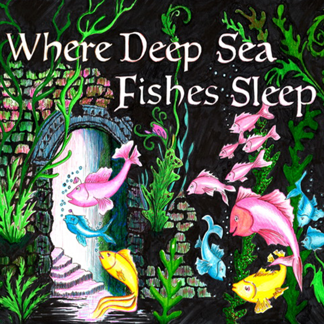 Where Deep Sea Fishes Sleep Music Cover
